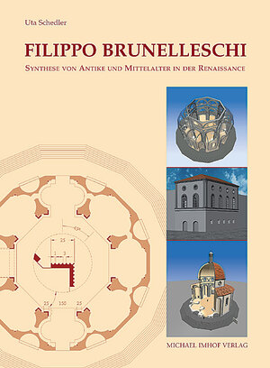 Filippo Brunelleschi (1377-1446). Synthese von Antike und Mittelalter in der Ranaissance