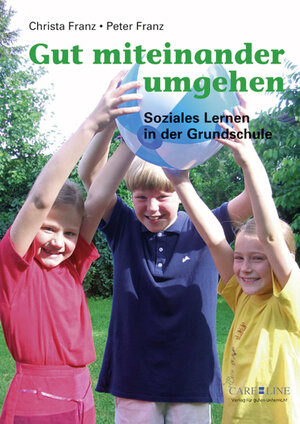 Buchcover Gut miteinander umgehen | Christa Franz | EAN 9783937252179 | ISBN 3-937252-17-7 | ISBN 978-3-937252-17-9