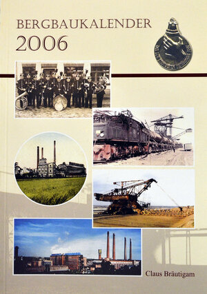 Buchcover Bergbaukalender 2006 | Claus Bräutigam | EAN 9783937287126 | ISBN 3-937287-12-4 | ISBN 978-3-937287-12-6