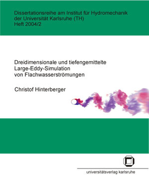 Buchcover Dreidimensionale und tiefengemittelte Large-Eddy-Simulation von Flachwasserströmungen | Christof Hinterberger | EAN 9783937300184 | ISBN 3-937300-18-X | ISBN 978-3-937300-18-4