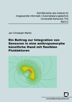 Ein Beitrag zur Integration von Sensoren in eine anthropomorphe künstliche Hand mit flexiblen Fluidaktoren