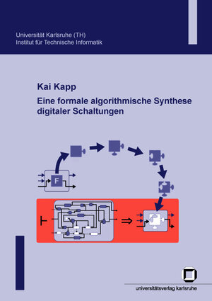 Buchcover Eine formale algorithmische Synthese digitaler Schaltungen | Kai Kapp | EAN 9783937300900 | ISBN 3-937300-90-2 | ISBN 978-3-937300-90-0