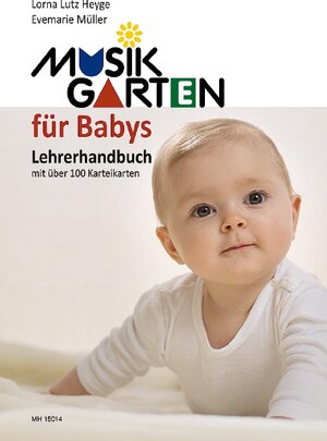 Buchcover Musikgarten für Babys Lehrerhandbuch | Lorna Lutz Heyge | EAN 9783937315027 | ISBN 3-937315-02-0 | ISBN 978-3-937315-02-7