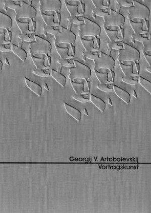 Buchcover Vortragskunst | Georgij V. Artobolevskij | EAN 9783937333892 | ISBN 3-937333-89-4 | ISBN 978-3-937333-89-2