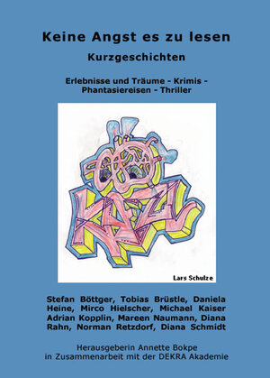 Keine Angst es zu lesen: Kurzgeschichten - Erlebnisse und Träume - Krimis - Phantasiereisen - Thriller