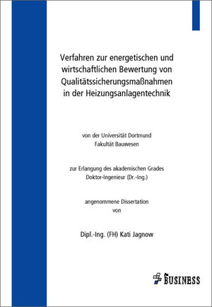 Buchcover Verfahren zur energetischen und wirtschaftlichen Bewertung von Qualitätssicherungsmaßnahmen in der Heizungsanlagentechnik | Kati Jagnow | EAN 9783937343891 | ISBN 3-937343-89-X | ISBN 978-3-937343-89-1