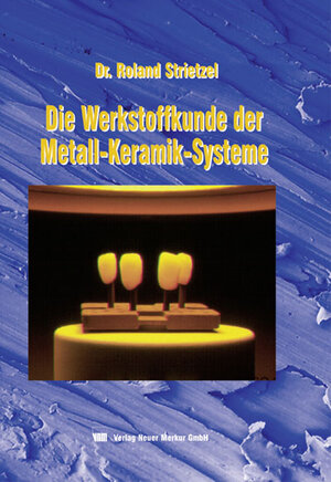 Buchcover Werkstoffkunde der Metall-Keramik-Systeme | Roland Strietzel | EAN 9783937346144 | ISBN 3-937346-14-7 | ISBN 978-3-937346-14-4