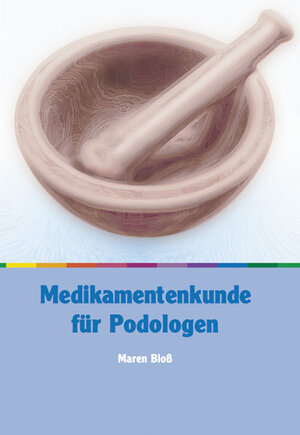 Buchcover Medikamentenkunde für Podologen | Maren Bloss | EAN 9783937346212 | ISBN 3-937346-21-X | ISBN 978-3-937346-21-2