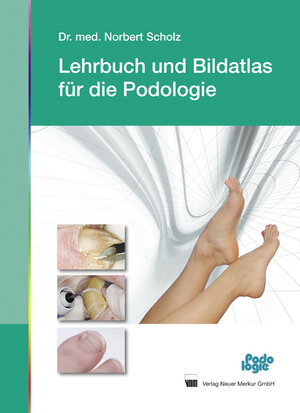 Buchcover Lehrbuch und Bildatlas Podologie | Norbert Scholz | EAN 9783937346847 | ISBN 3-937346-84-8 | ISBN 978-3-937346-84-7