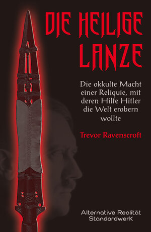 Buchcover Die heilige Lanze | Trevor Ravenscroft | EAN 9783937355870 | ISBN 3-937355-87-1 | ISBN 978-3-937355-87-0