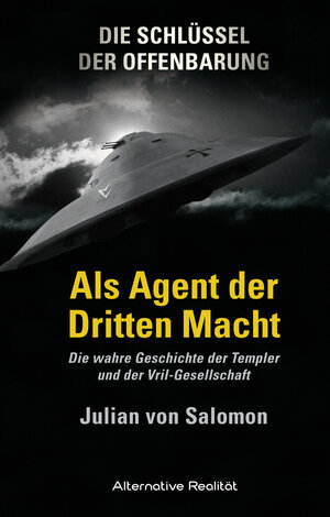 Buchcover Die Schlüssel der Offenbarung: Als Agent der Dritten Macht | Julian von Salomon | EAN 9783937355887 | ISBN 3-937355-88-X | ISBN 978-3-937355-88-7