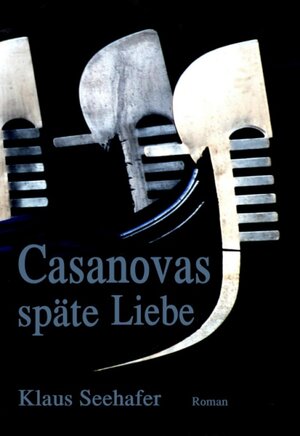 Buchcover Casanovas späte Liebe | Klaus Seehafer | EAN 9783937357362 | ISBN 3-937357-36-X | ISBN 978-3-937357-36-2