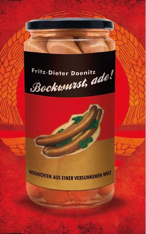Buchcover Bockwurst adé! | Fritz-Dieter Doenitz | EAN 9783937357485 | ISBN 3-937357-48-3 | ISBN 978-3-937357-48-5