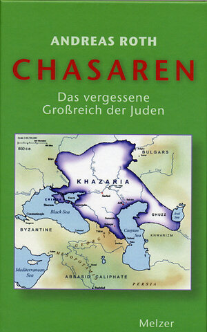 Chasaren. Das vergessene Großreich der Juden