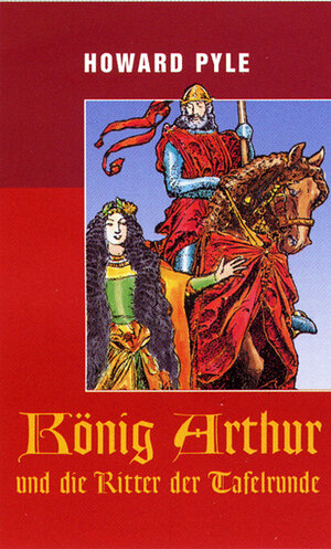 Buchcover König Arthur und die Ritter der Tafelrunde | Howard Pyle | EAN 9783937389813 | ISBN 3-937389-81-4 | ISBN 978-3-937389-81-3