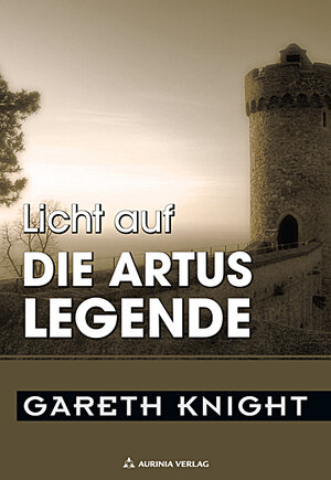 Buchcover Licht auf die Artus-Legende | Gareth Knight | EAN 9783937392042 | ISBN 3-937392-04-1 | ISBN 978-3-937392-04-2
