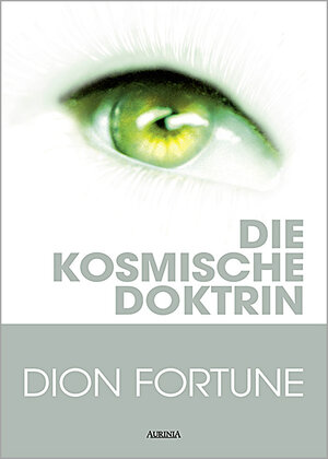 Buchcover Die kosmische Doktrin | Dion Fortune | EAN 9783937392073 | ISBN 3-937392-07-6 | ISBN 978-3-937392-07-3