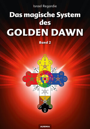Buchcover Das magische System des Golden Dawn Band 2 | Israel Regardie | EAN 9783937392509 | ISBN 3-937392-50-5 | ISBN 978-3-937392-50-9