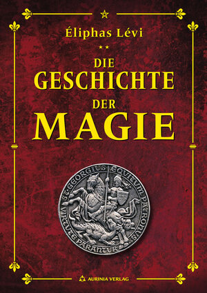 Buchcover Geschichte der Magie | Eliphas Levi | EAN 9783937392653 | ISBN 3-937392-65-3 | ISBN 978-3-937392-65-3