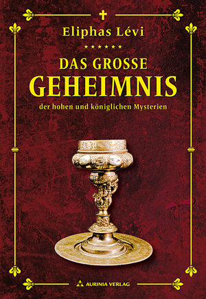 Buchcover Das große Geheimnis der hohen und königlichen Mysterien | Eliphas Levi | EAN 9783937392790 | ISBN 3-937392-79-3 | ISBN 978-3-937392-79-0