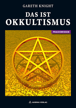 Buchcover Das ist Okkultismus - Die Wahrheit über die Geheimen Wissenschaften | Gareth Knight | EAN 9783937392981 | ISBN 3-937392-98-X | ISBN 978-3-937392-98-1