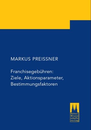 Franchisegebühren: Ziele, Aktionsparameter, Bestimmungsfaktoren