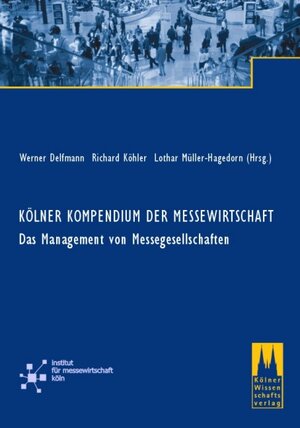 Buchcover Kölner Kompendium der Messewirtschaft  | EAN 9783937404202 | ISBN 3-937404-20-1 | ISBN 978-3-937404-20-2