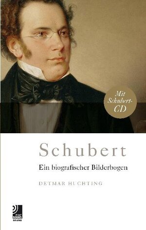 Schubert. Buch + CD: Ein biographischer Bilderbogen (Book & Cds)