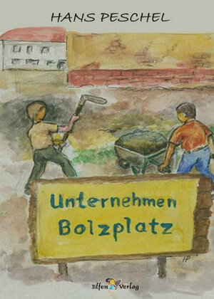 Buchcover Unternehmen Bolzplatz | Hans Peschel | EAN 9783937410128 | ISBN 3-937410-12-0 | ISBN 978-3-937410-12-8