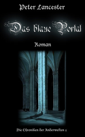 Das blaue Portal. Die Chroniken der Anderwelten 01.