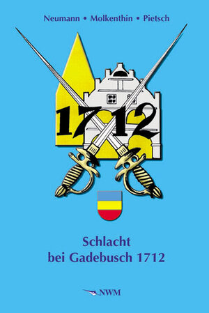 Buchcover Schlacht bei Gadebusch 1712 | Wolfgang Neumann | EAN 9783937431222 | ISBN 3-937431-22-5 | ISBN 978-3-937431-22-2