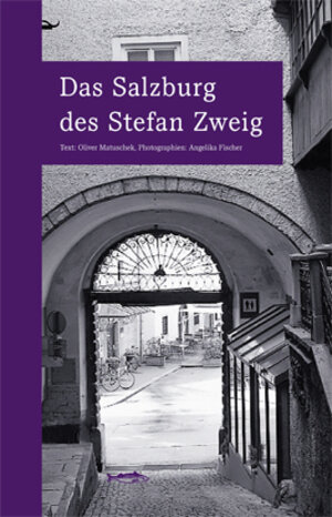 Buchcover Das Salzburg des Stefan Zweig | Oliver Matuschek | EAN 9783937434254 | ISBN 3-937434-25-9 | ISBN 978-3-937434-25-4