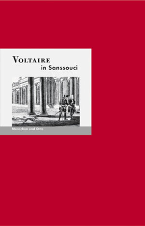 Buchcover Voltaire in Sanssouci | Bernd Erhard Fischer | EAN 9783937434629 | ISBN 3-937434-62-3 | ISBN 978-3-937434-62-9