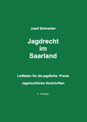 Buchcover Jagdrecht im Saarland | Josef Schneider | EAN 9783937436142 | ISBN 3-937436-14-6 | ISBN 978-3-937436-14-2