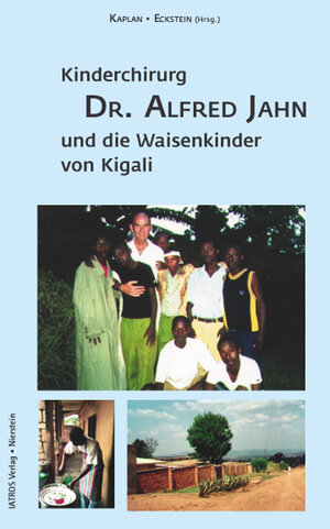 Kinderchirurg Dr. Alfred Jahn und die Waisenkinder von Kigali