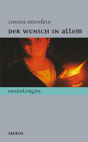 Buchcover Der Wunsch in allem | Christa Estenfeld | EAN 9783937439716 | ISBN 3-937439-71-4 | ISBN 978-3-937439-71-6