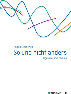 Buchcover So und nicht anders - Ingenieure im Coaching | Angela Schönewald | EAN 9783937444222 | ISBN 3-937444-22-X | ISBN 978-3-937444-22-2