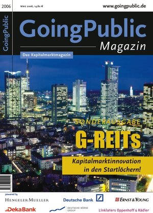 G-REITs - Kapitalmarktinnovation in den Startlöchern! Sonderausgabe des GoingPublic Magazins