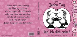 Jeden Tag lieb' ich dich mehr!