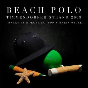 Buchcover Beach Polo Timmendorf 2009 | Holger Schupp | EAN 9783937461434 | ISBN 3-937461-43-4 | ISBN 978-3-937461-43-4