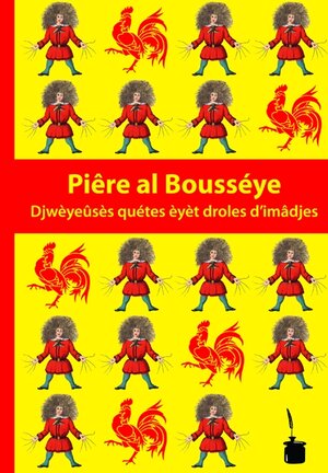 Buchcover Piêre al Bousséye. Djwèyeûsès quétes èyèt droles d’imâdjes | Heinrich Hoffmann | EAN 9783937467795 | ISBN 3-937467-79-3 | ISBN 978-3-937467-79-5