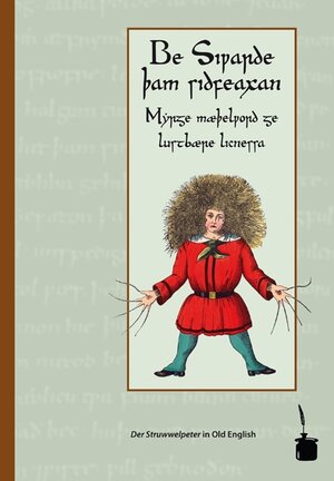 Buchcover Be Siwarde þam sidfeaxan. Myrge mæþelword ge lustbære licnessa. | Heinrich Hoffmann | EAN 9783937467849 | ISBN 3-937467-84-X | ISBN 978-3-937467-84-9