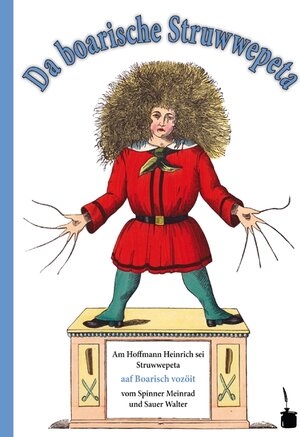 Buchcover Da boarische Struwwepeta. Gspaaßige Gschichtn und lustige Böidl | Heinrich Hoffmann | EAN 9783937467863 | ISBN 3-937467-86-6 | ISBN 978-3-937467-86-3