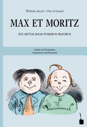Buchcover Max et Moritz sive septem dolos puerorum pravorum / Max und Moritz | Wilhelm Busch | EAN 9783937467955 | ISBN 3-937467-95-5 | ISBN 978-3-937467-95-5