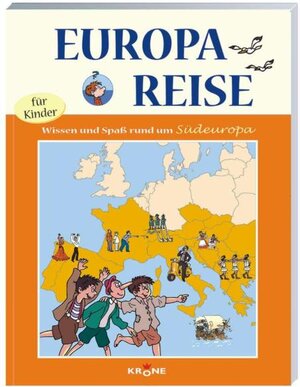 Europareise für Kinder 2. Süd. Wissen und Spaß rund um Südeuropa