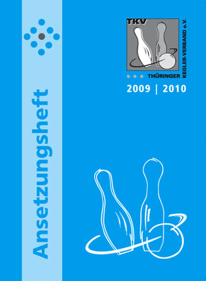 Buchcover TKV-Ansetzungsheft 2009 / 2010. Kegelsport in Thüringen | Rolf Thieme | EAN 9783937494913 | ISBN 3-937494-91-X | ISBN 978-3-937494-91-3