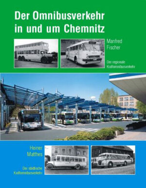 Der Omnibusverkehr in und um Chemnitz: Der regionale Kraftomnibusverkehr / Der städtische Kraftomnibusverkehr