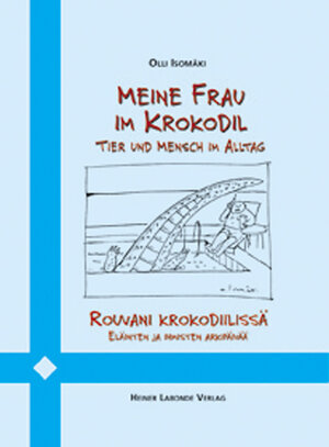 Buchcover Meine Frau im Krokodil | Olli Isomäki | EAN 9783937507088 | ISBN 3-937507-08-6 | ISBN 978-3-937507-08-8