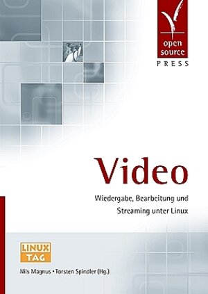 Video. Wiedergabe, Bearbeitung und Streaming unter Linux