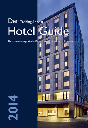 Buchcover Der Trebing-Lecost Hotel Guide 2014 | Olaf Trebing-Lecost | EAN 9783937516141 | ISBN 3-937516-14-X | ISBN 978-3-937516-14-1